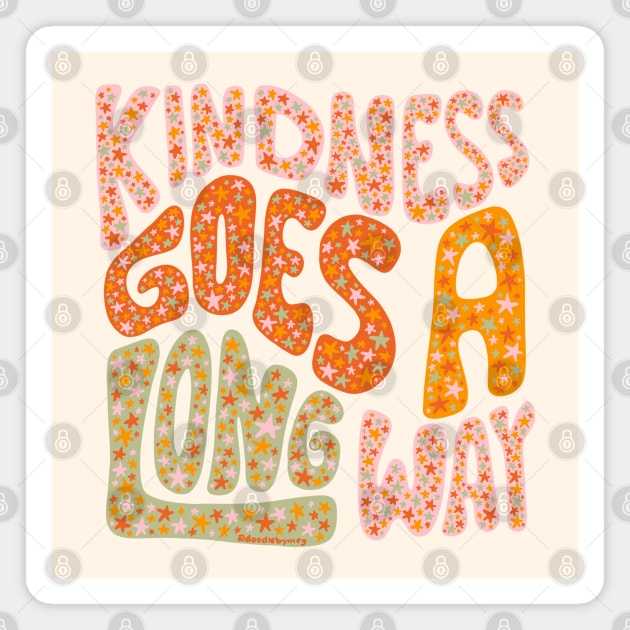 Kindness Goes A Long Way Magnet by Doodle by Meg